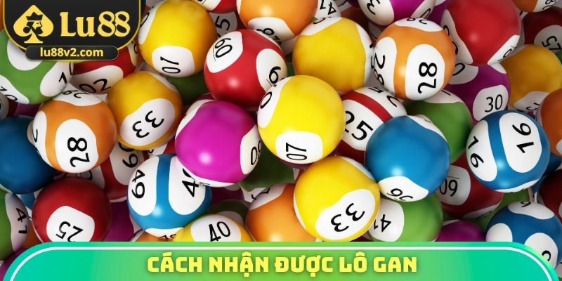 Cách nhận được lô gan