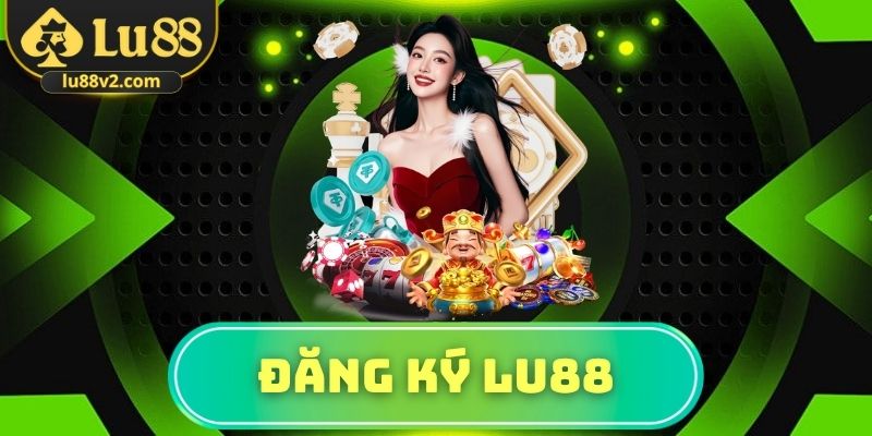 đăng ký Lu88