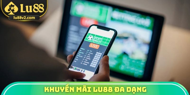 Khuyến mãi Lu88 đa dạng