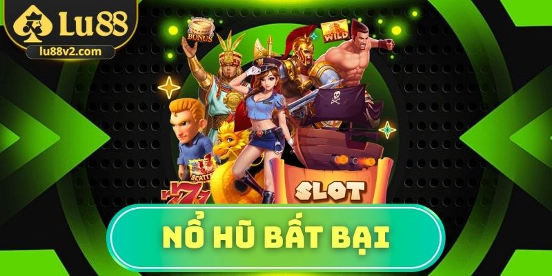 nổ hũ bất bại