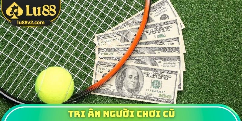 Tri ân người chơi cũ